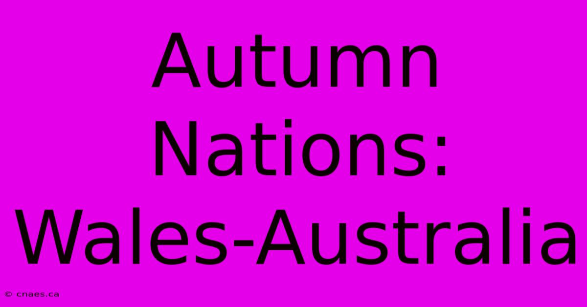 Autumn Nations: Wales-Australia