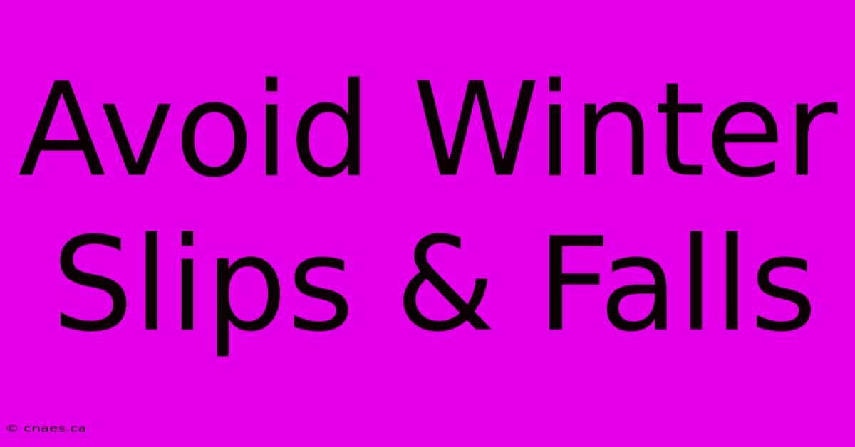 Avoid Winter Slips & Falls