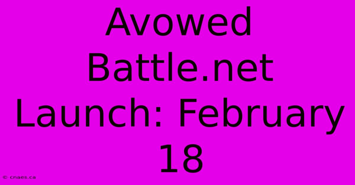 Avowed Battle.net Launch: February 18