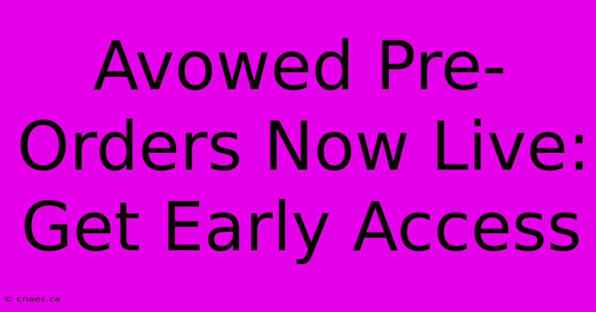 Avowed Pre-Orders Now Live: Get Early Access