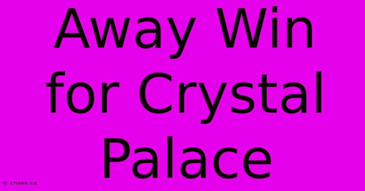 Away Win For Crystal Palace