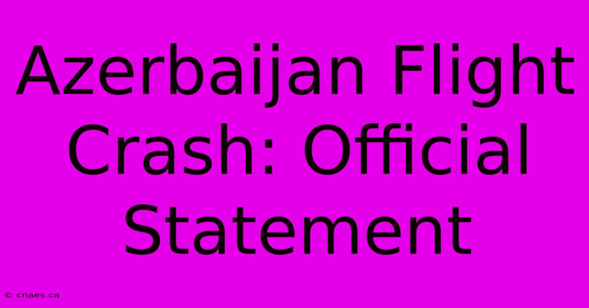 Azerbaijan Flight Crash: Official Statement