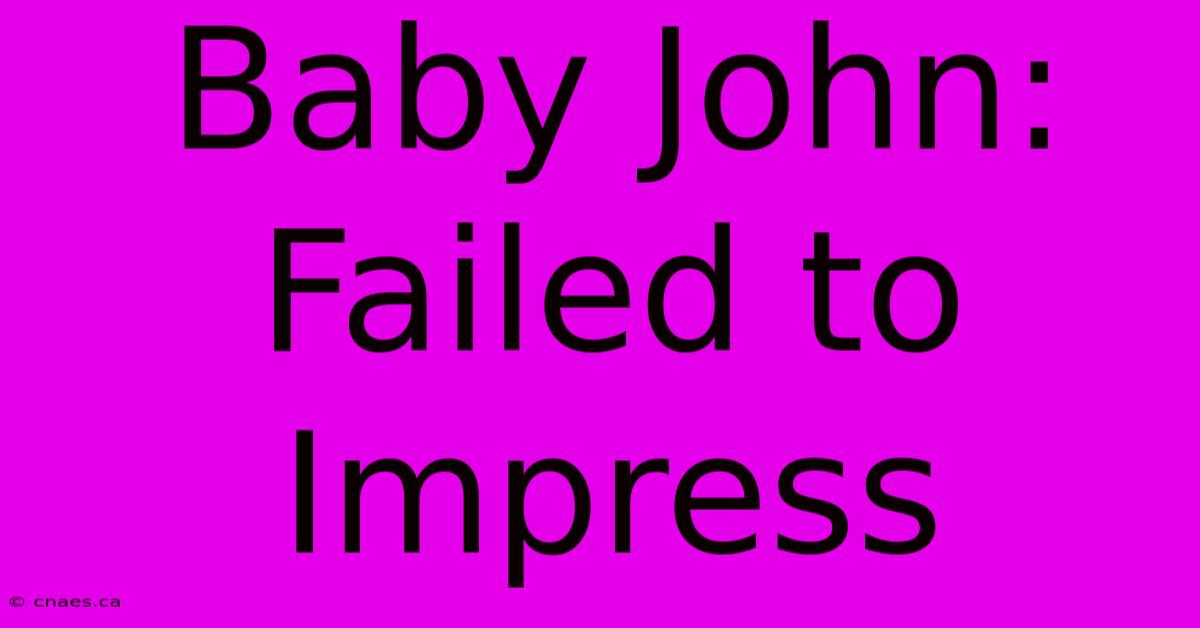 Baby John:  Failed To Impress