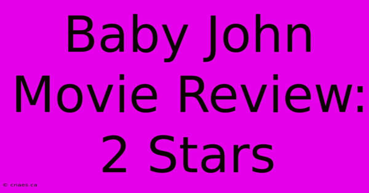 Baby John Movie Review: 2 Stars