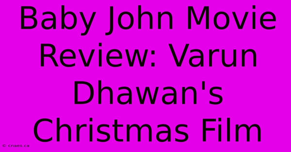 Baby John Movie Review: Varun Dhawan's Christmas Film