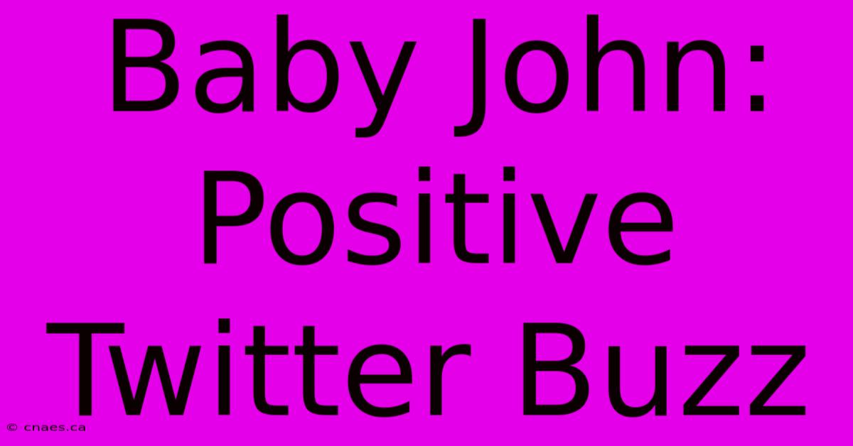 Baby John: Positive Twitter Buzz