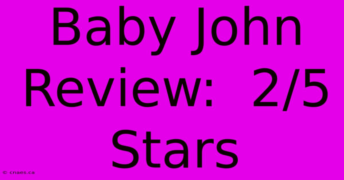 Baby John Review:  2/5 Stars