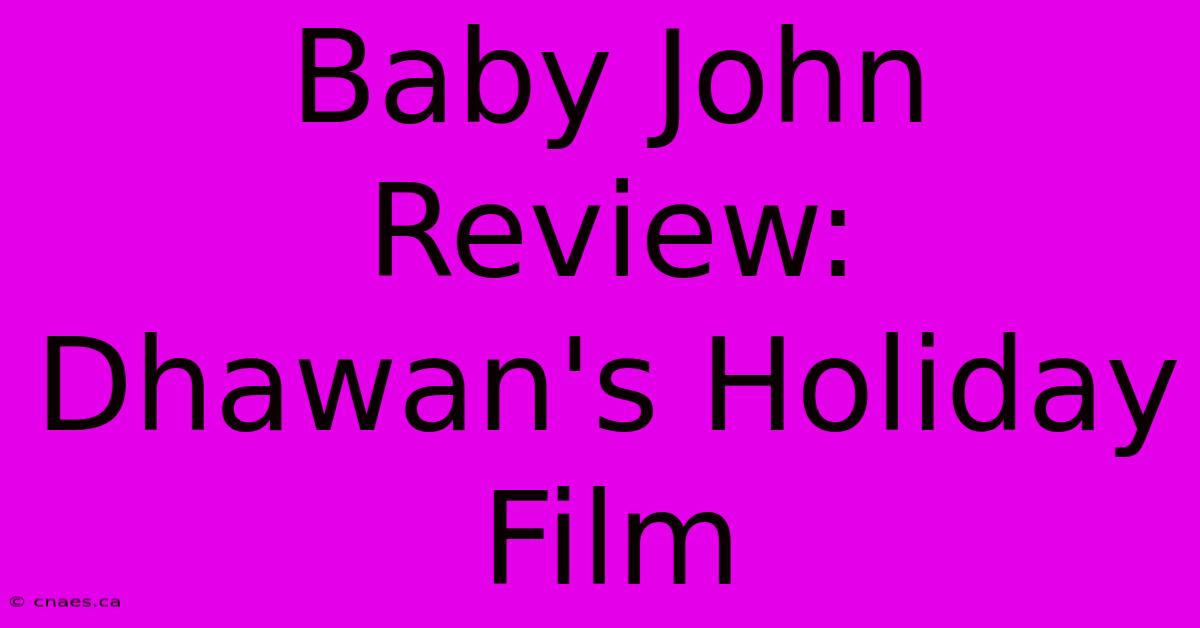 Baby John Review: Dhawan's Holiday Film