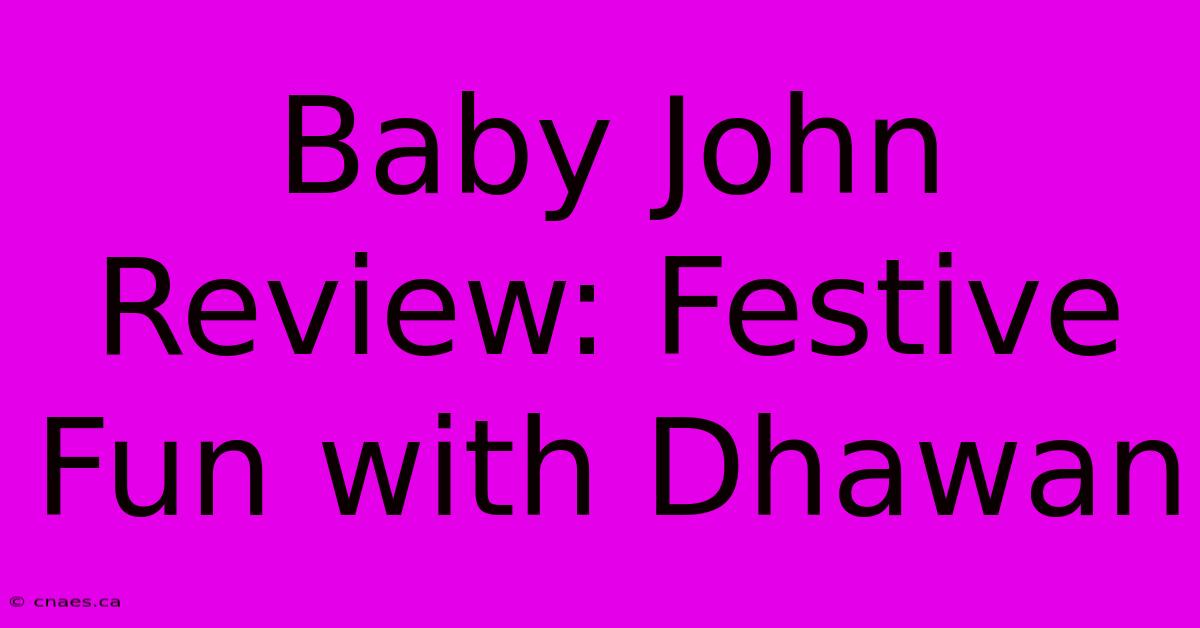 Baby John Review: Festive Fun With Dhawan