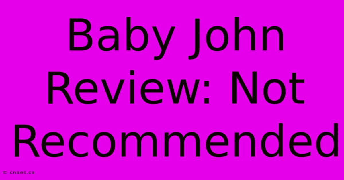 Baby John Review: Not Recommended