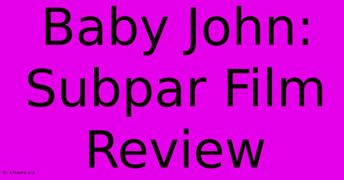 Baby John:  Subpar Film Review