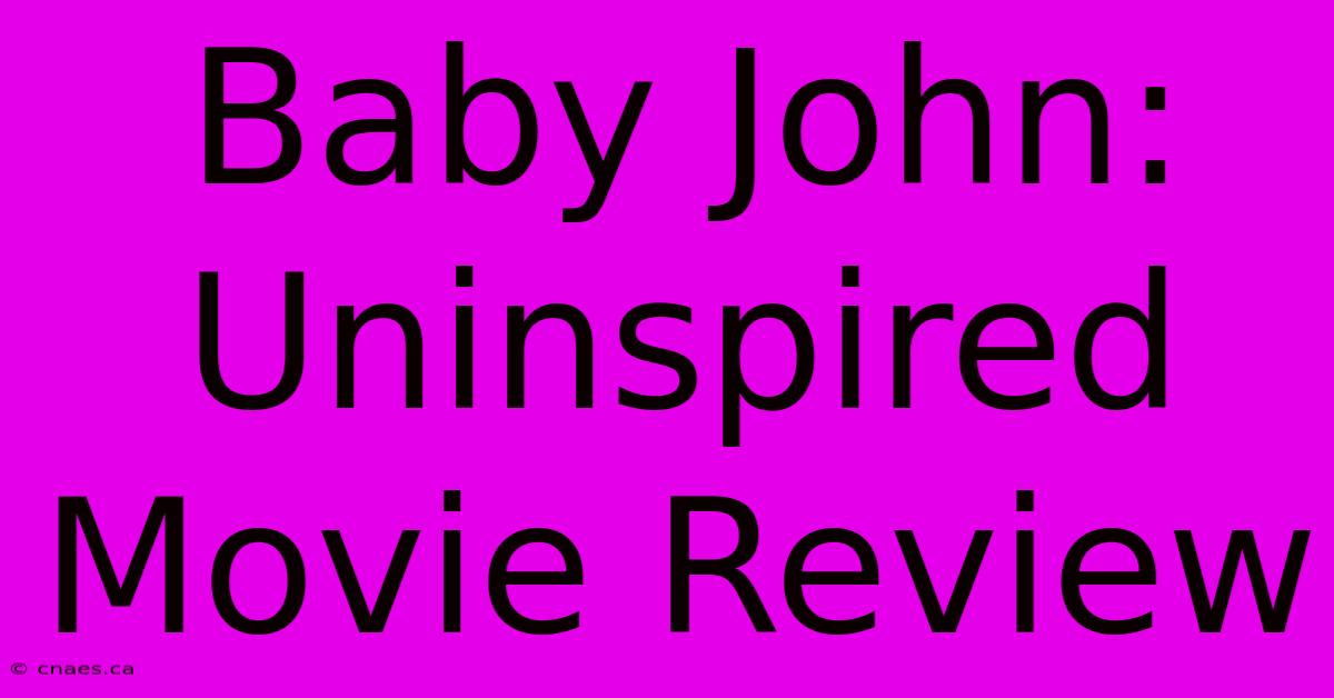 Baby John: Uninspired Movie Review