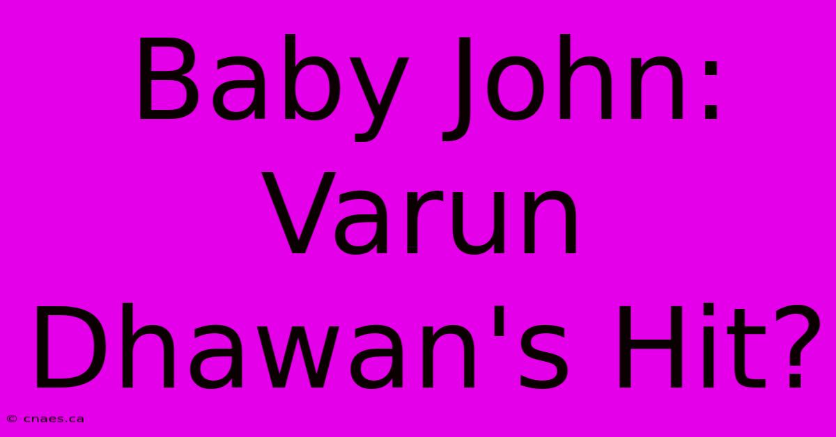 Baby John: Varun Dhawan's Hit?