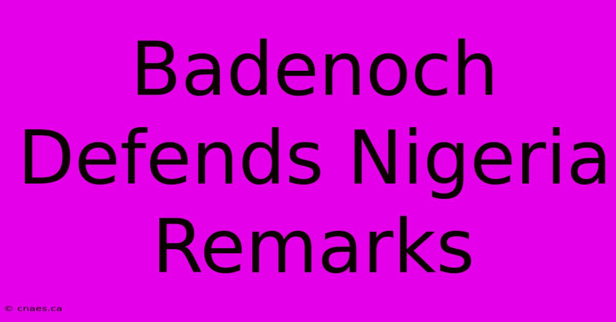 Badenoch Defends Nigeria Remarks