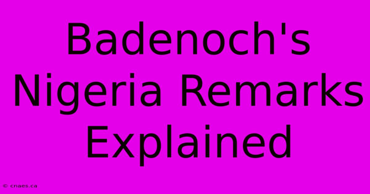 Badenoch's Nigeria Remarks Explained