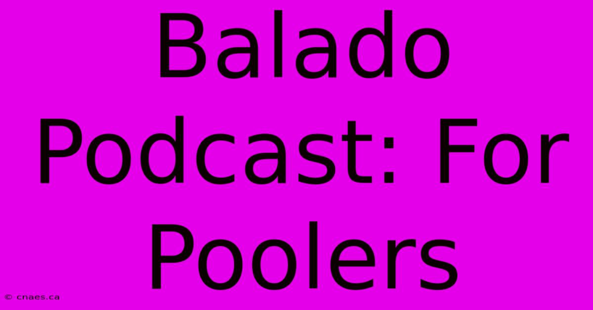 Balado Podcast: For Poolers