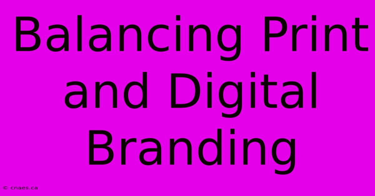 Balancing Print And Digital Branding