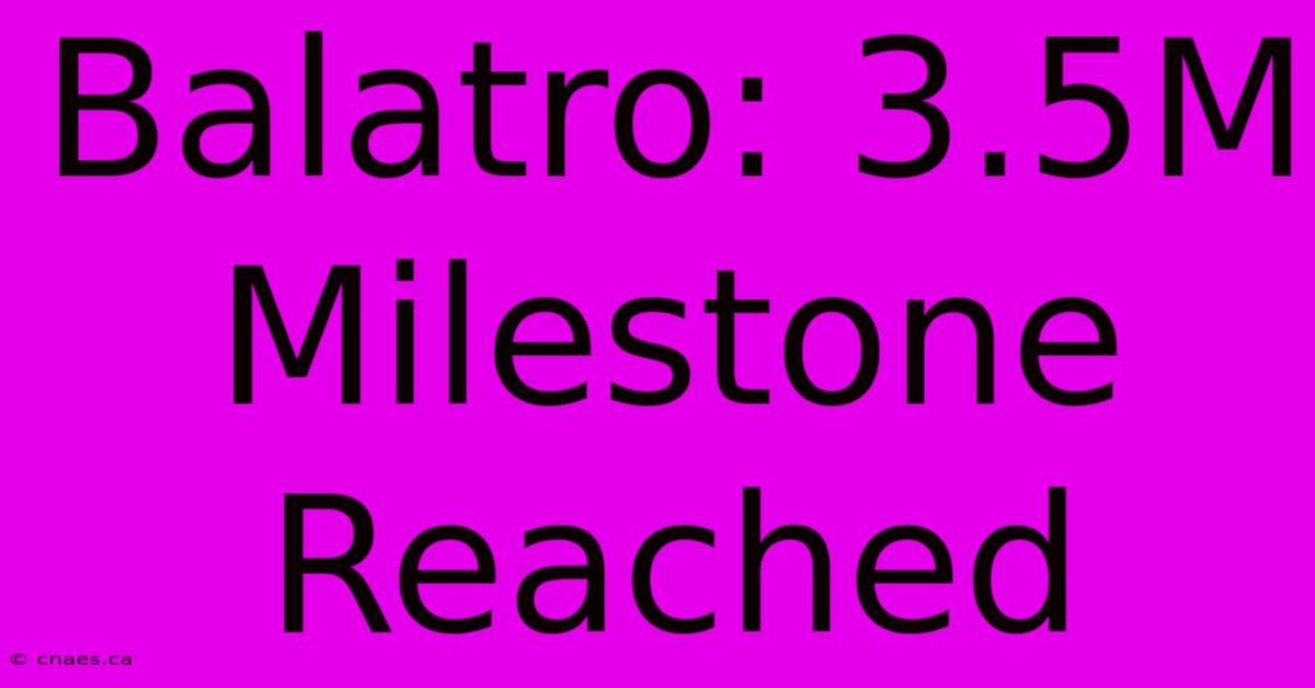 Balatro: 3.5M Milestone Reached