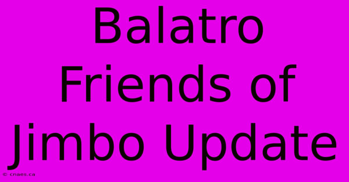 Balatro Friends Of Jimbo Update