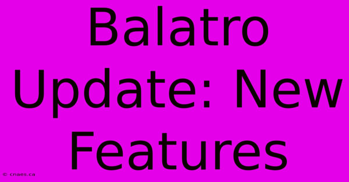 Balatro Update: New Features