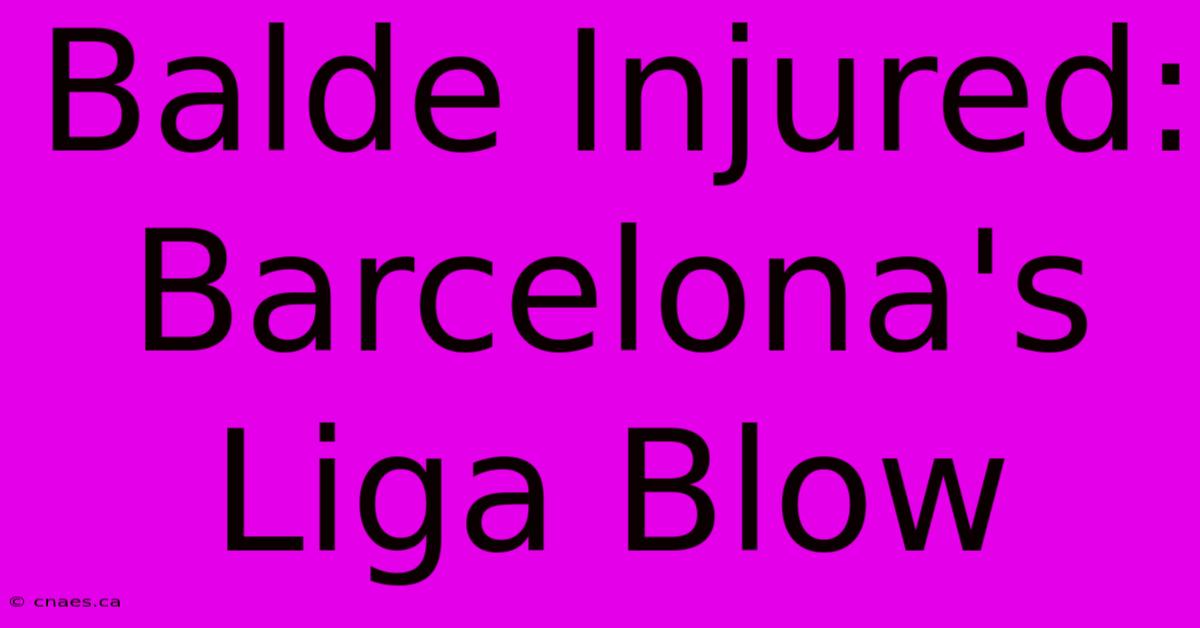 Balde Injured: Barcelona's Liga Blow