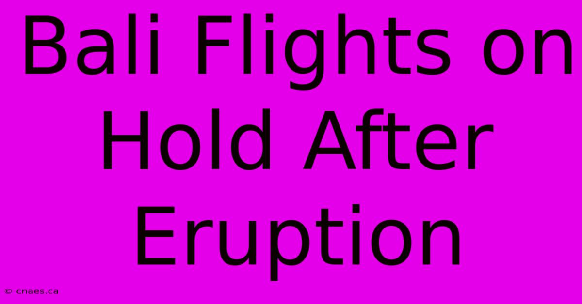 Bali Flights On Hold After Eruption 