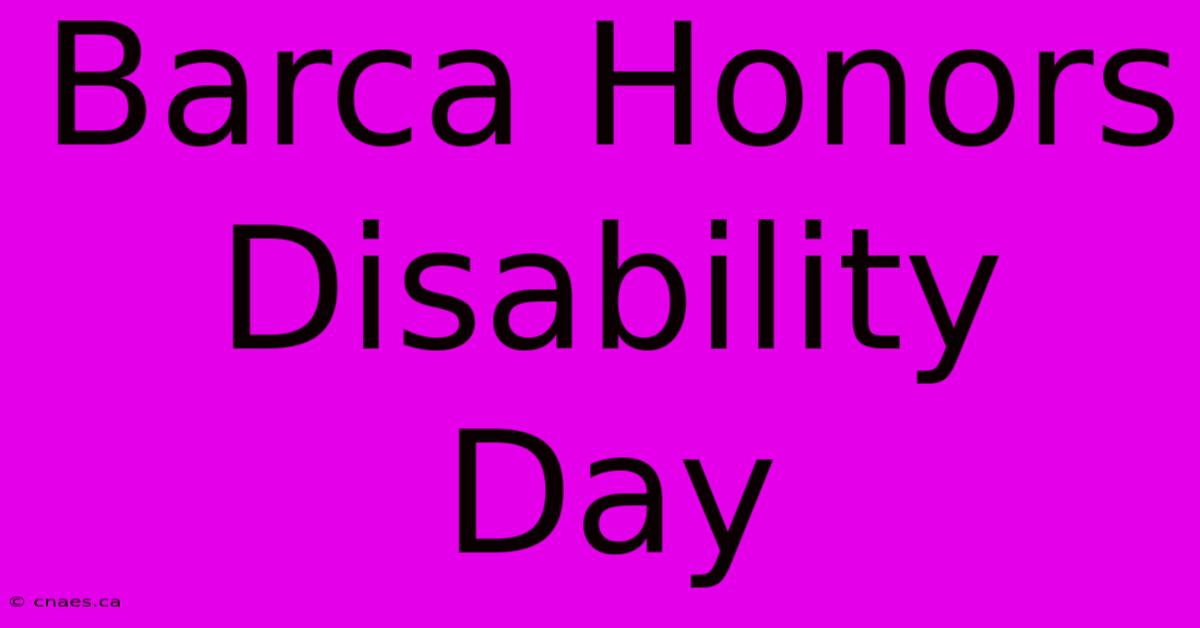 Barca Honors Disability Day