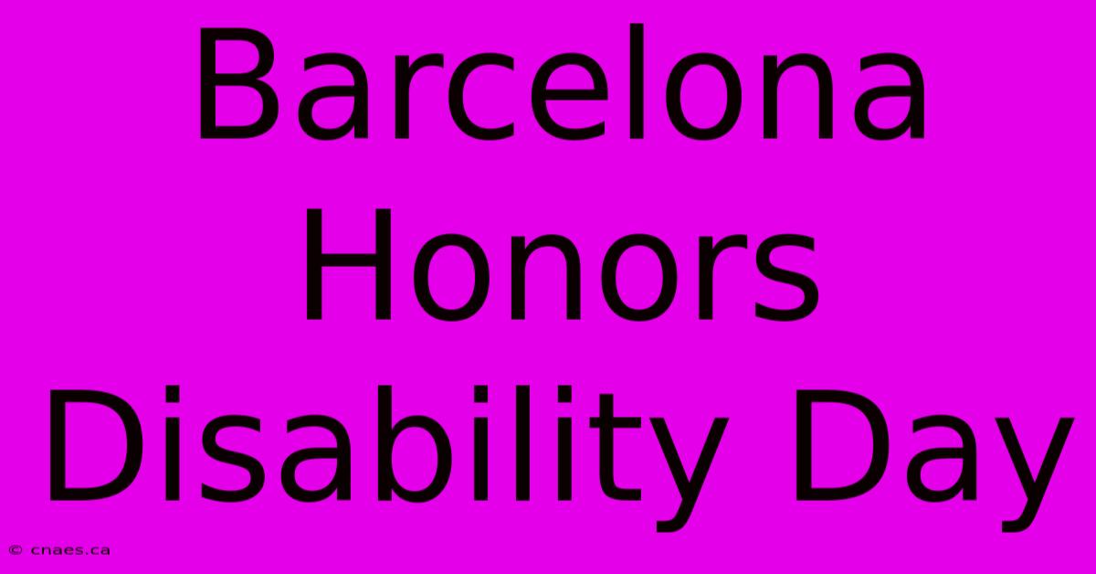 Barcelona Honors Disability Day