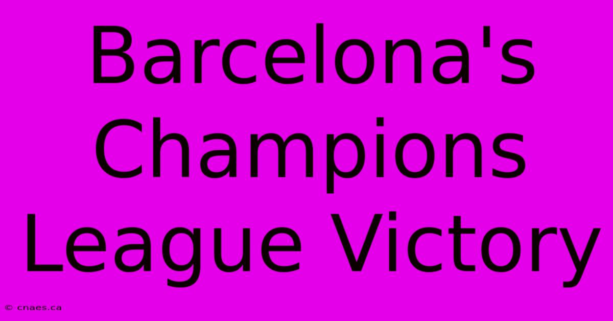 Barcelona's Champions League Victory