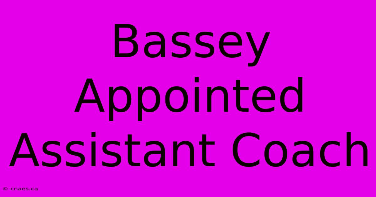 Bassey Appointed Assistant Coach