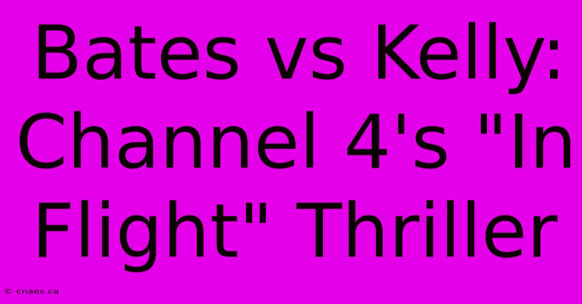 Bates Vs Kelly: Channel 4's 