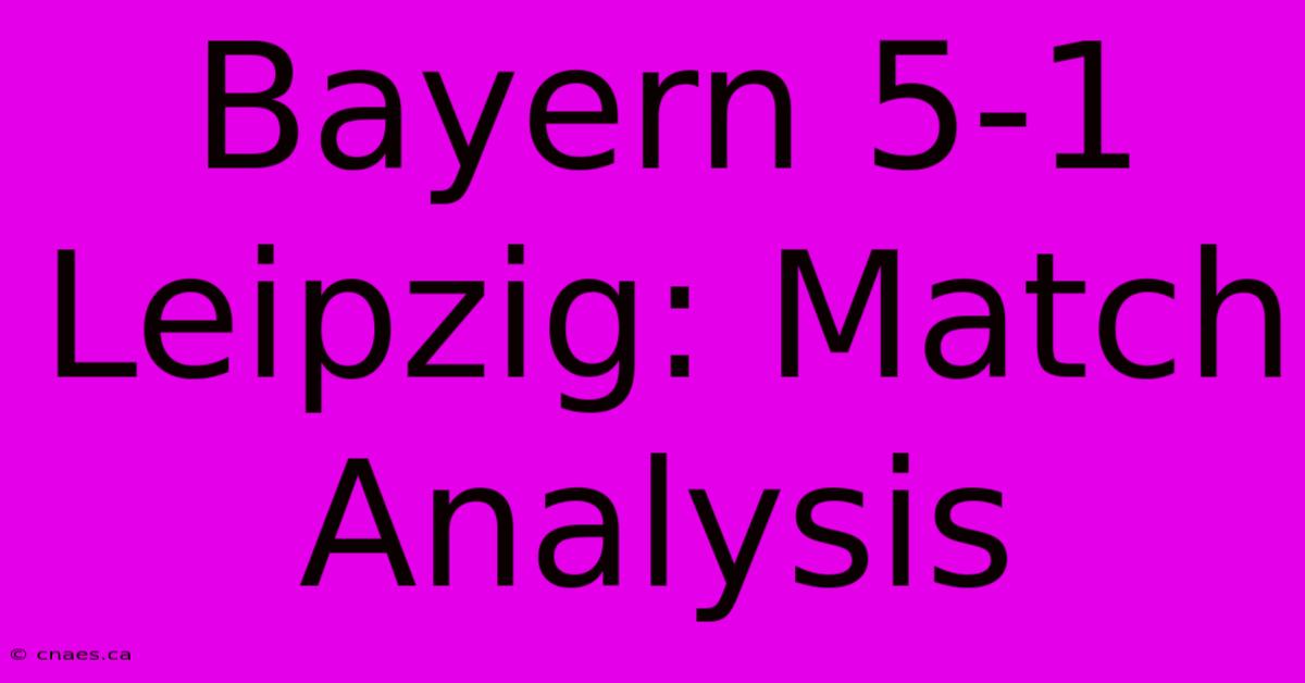 Bayern 5-1 Leipzig: Match Analysis