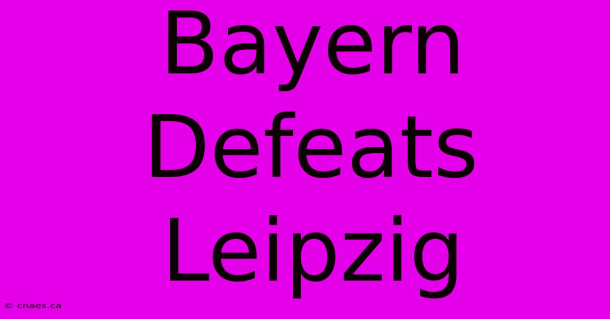 Bayern Defeats Leipzig