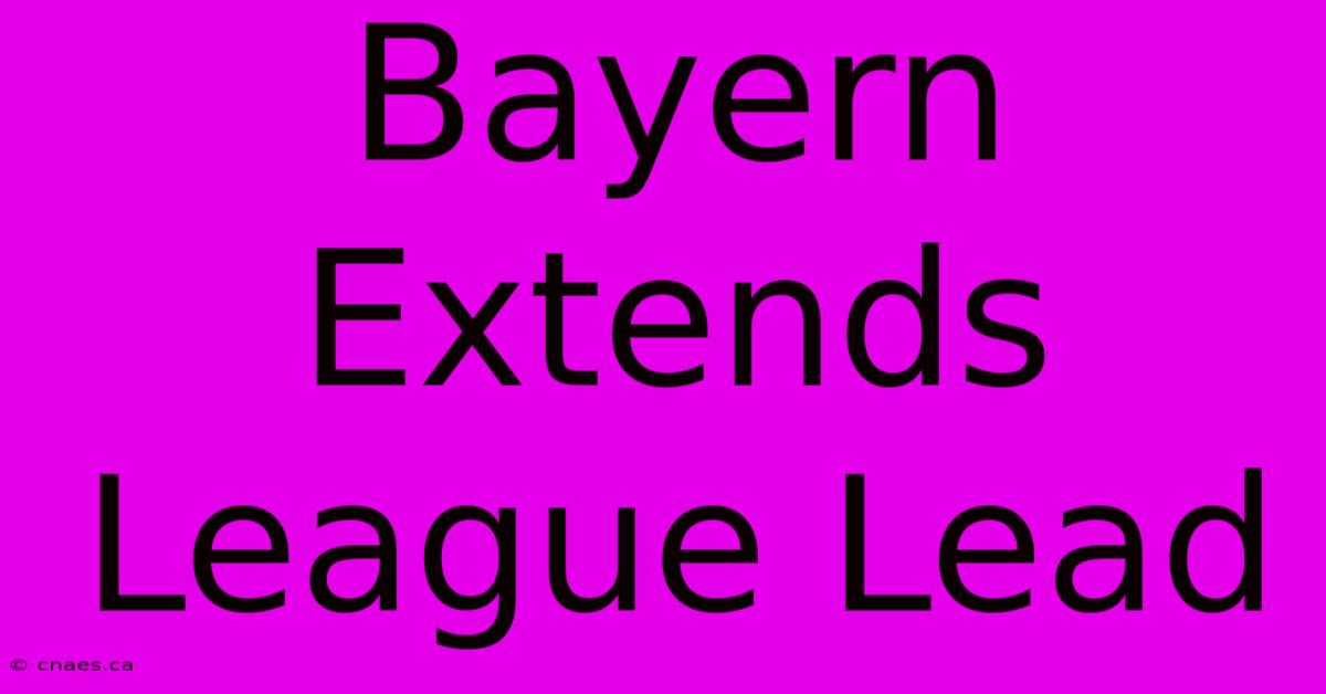 Bayern Extends League Lead