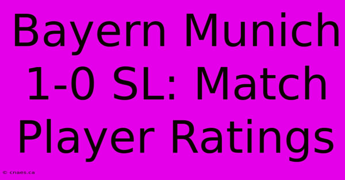 Bayern Munich 1-0 SL: Match Player Ratings