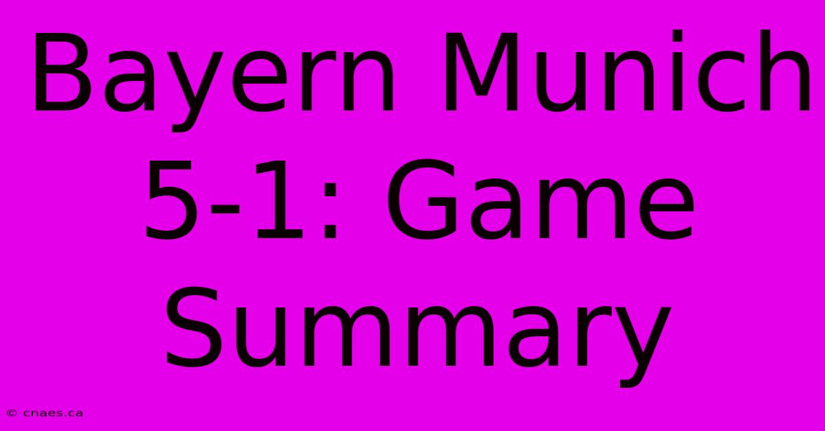 Bayern Munich 5-1: Game Summary