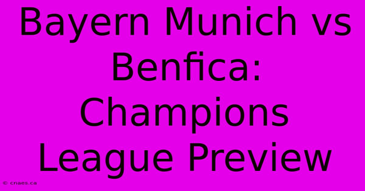 Bayern Munich Vs Benfica: Champions League Preview