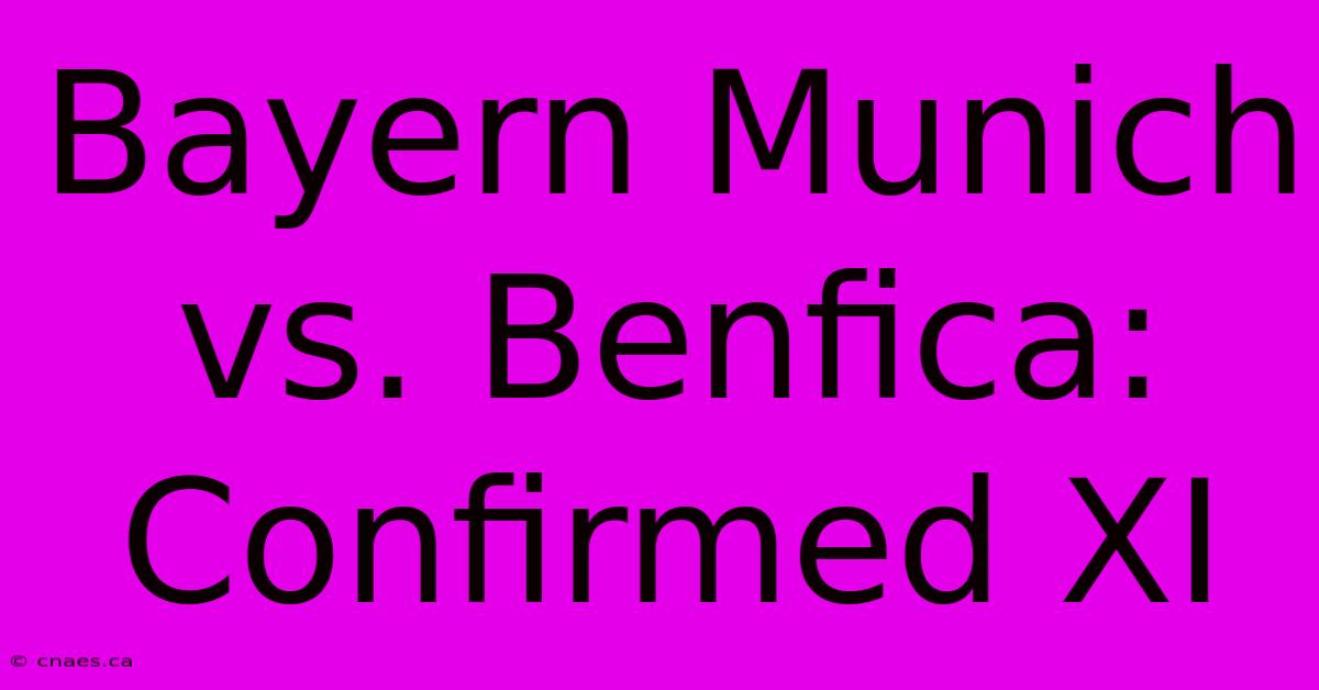 Bayern Munich Vs. Benfica: Confirmed XI  