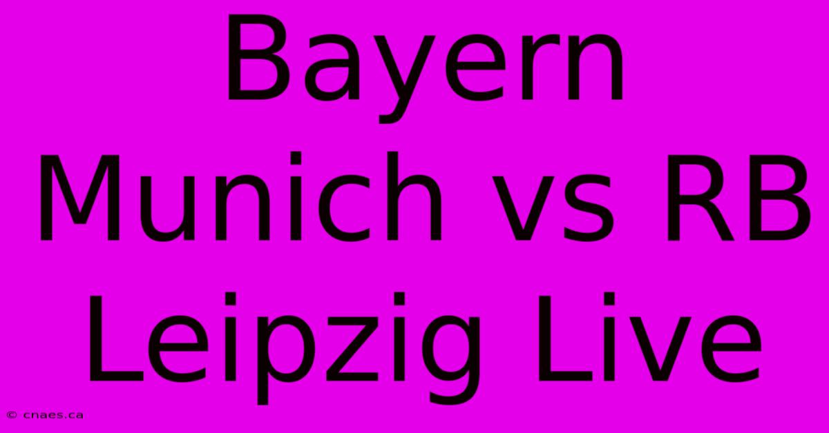 Bayern Munich Vs RB Leipzig Live