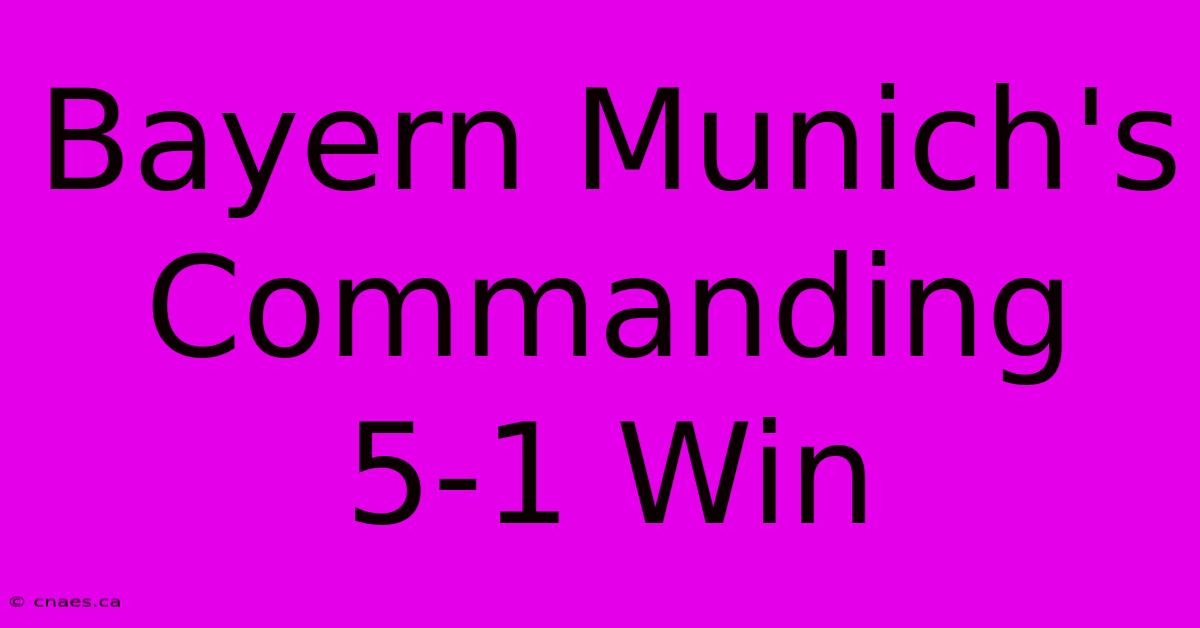 Bayern Munich's Commanding 5-1 Win