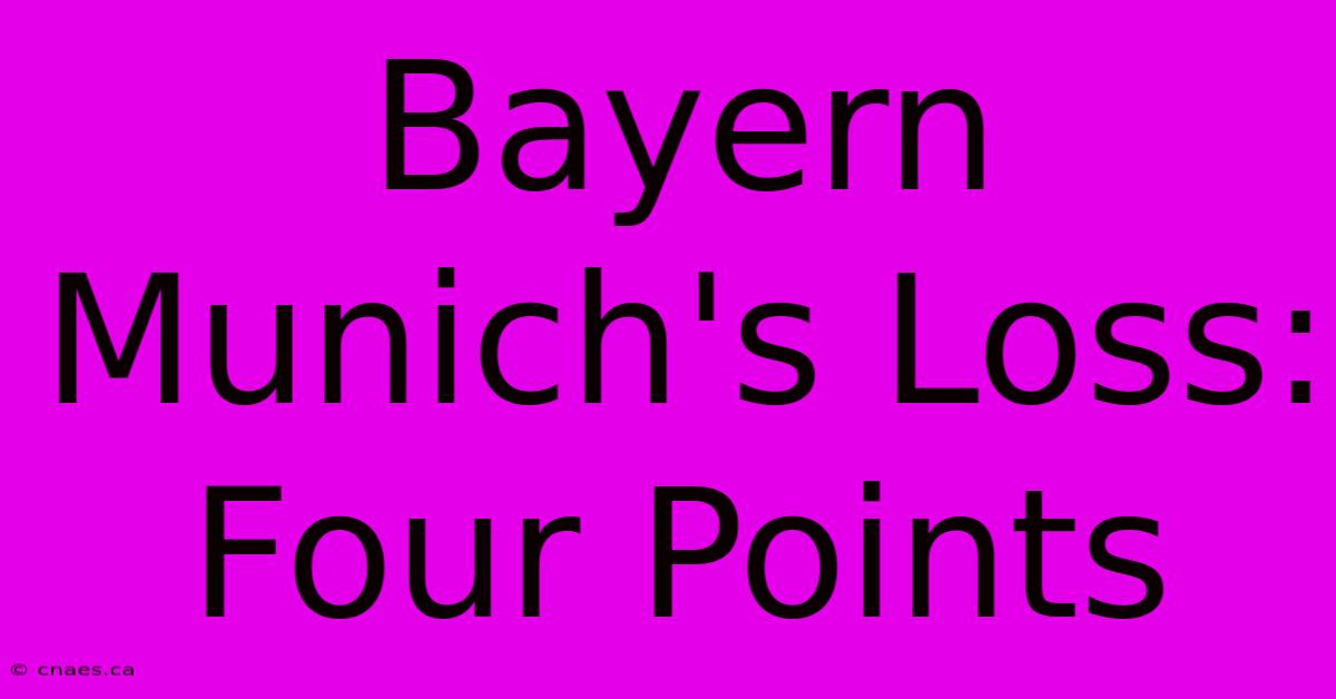 Bayern Munich's Loss: Four Points