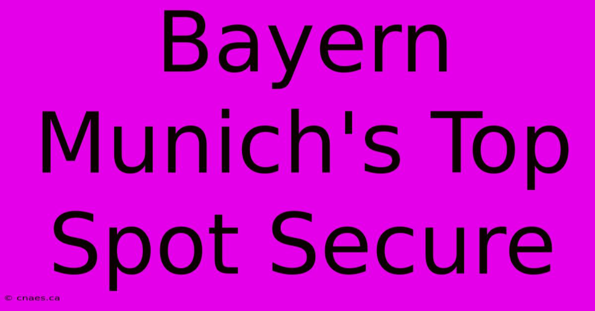 Bayern Munich's Top Spot Secure