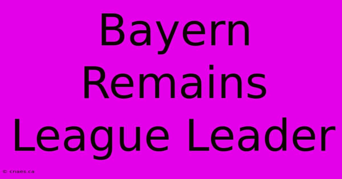 Bayern Remains League Leader