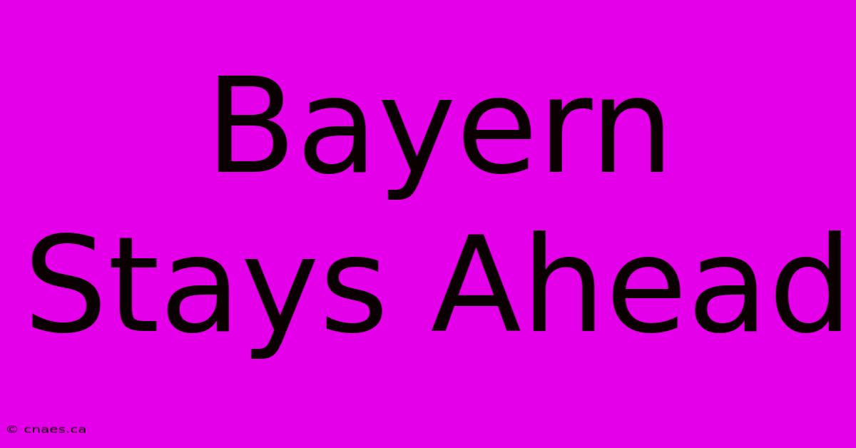 Bayern Stays Ahead