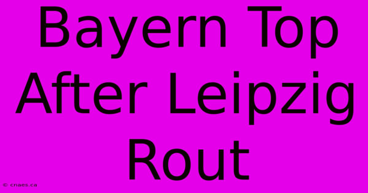 Bayern Top After Leipzig Rout