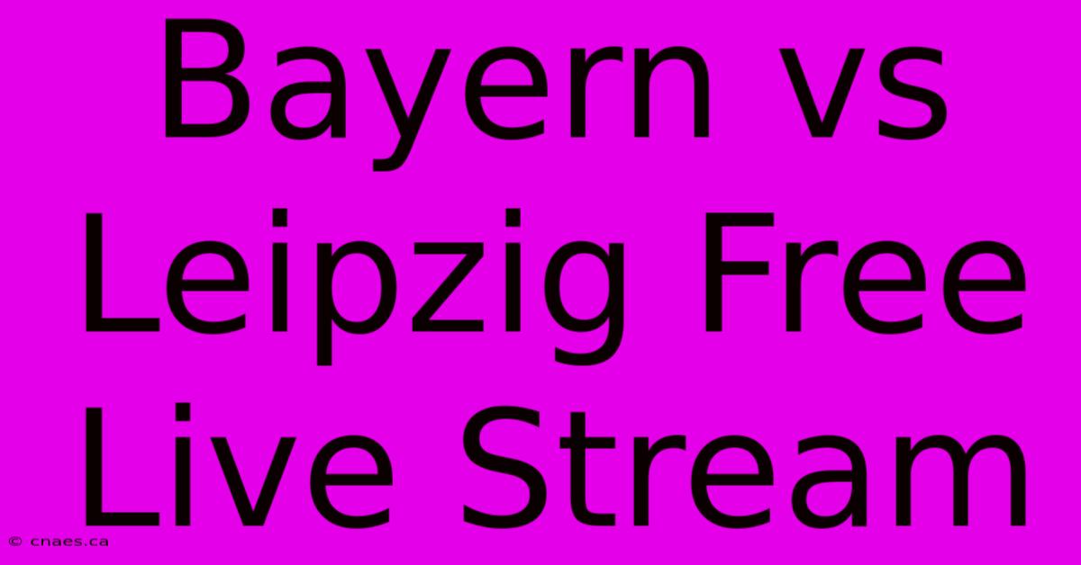 Bayern Vs Leipzig Free Live Stream