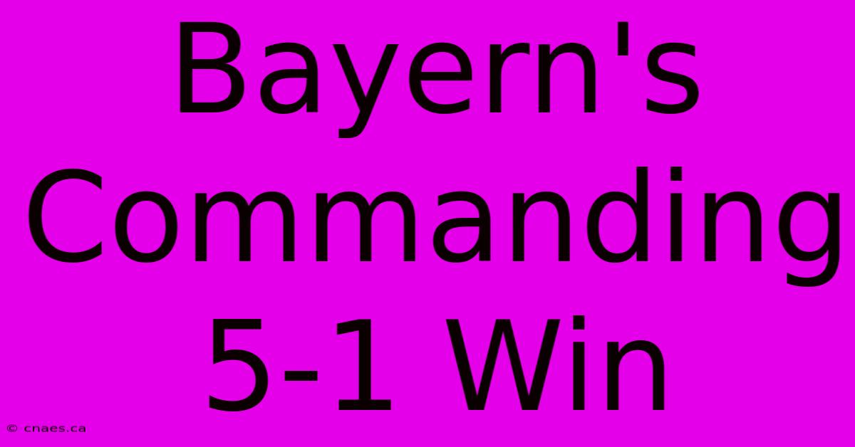 Bayern's Commanding 5-1 Win