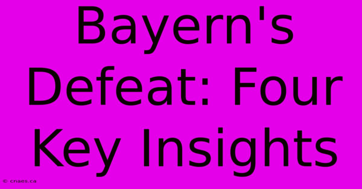 Bayern's Defeat: Four Key Insights