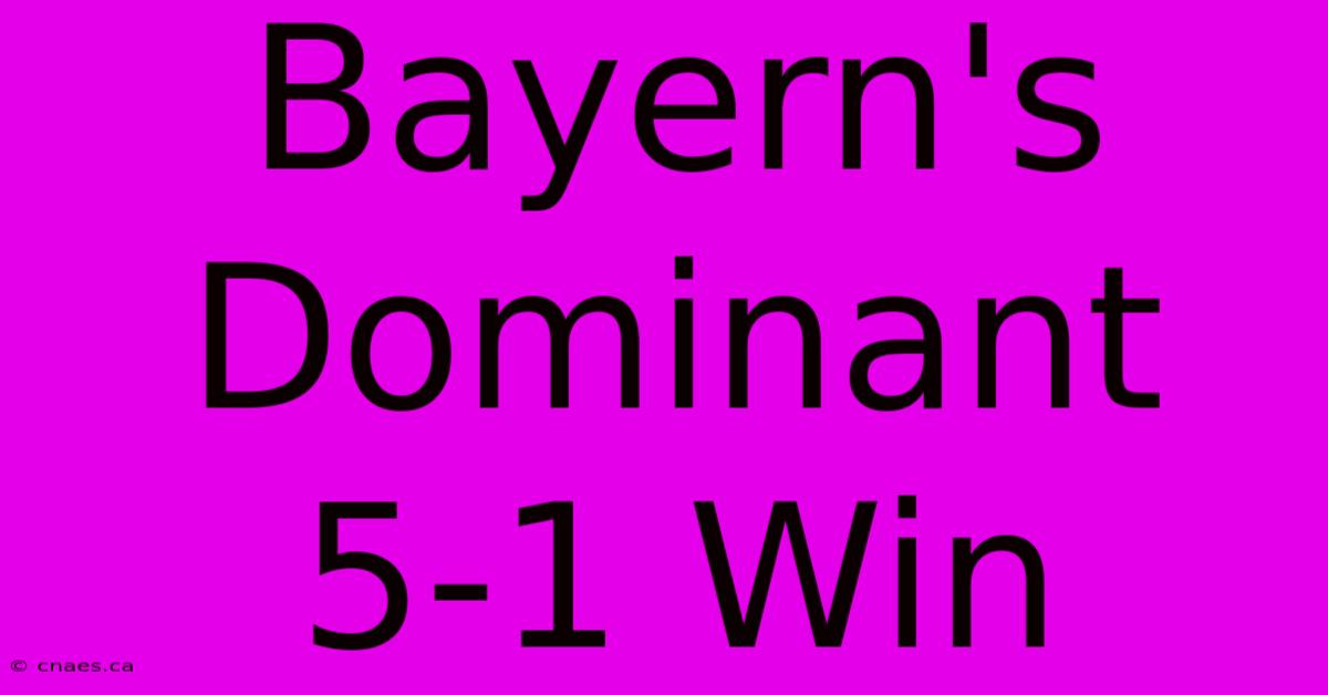 Bayern's Dominant 5-1 Win