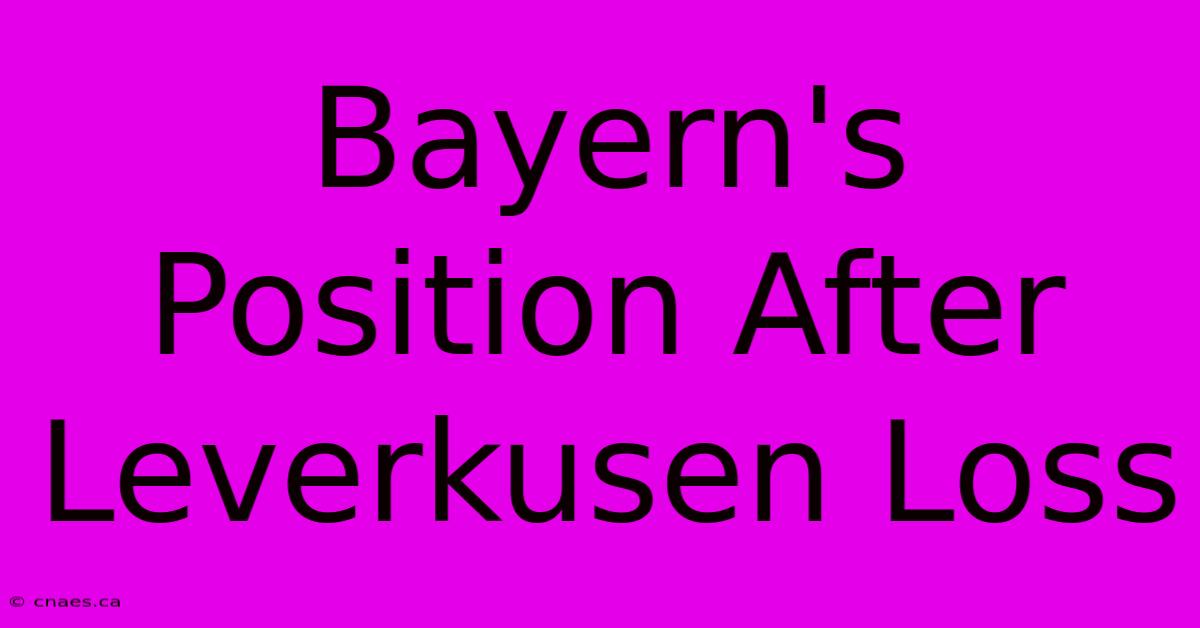 Bayern's Position After Leverkusen Loss